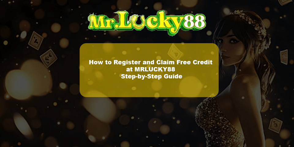 Full guide on how to register and claim free credit on mrlucky88
