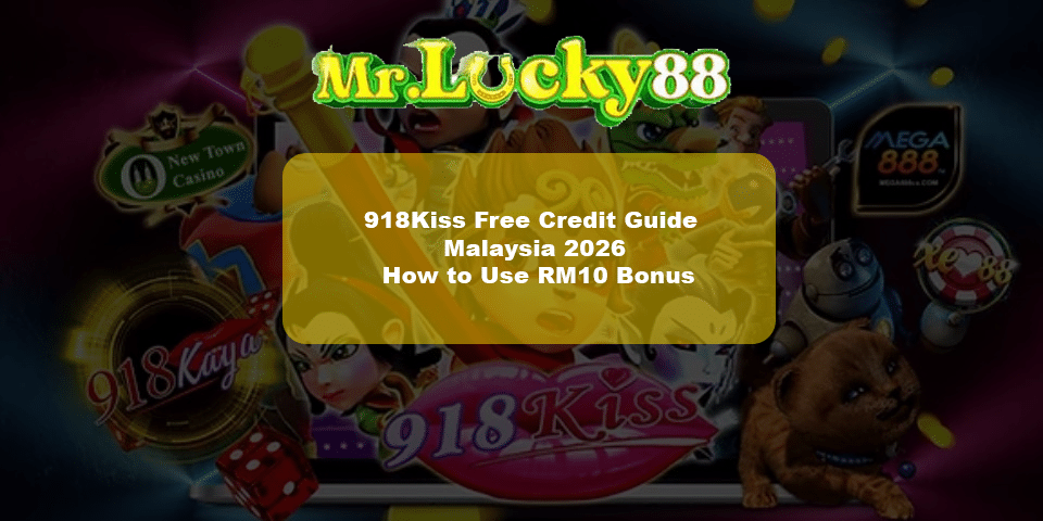 918kiss free credit guides on mrlucky88